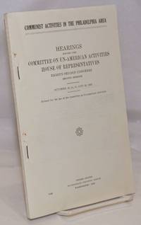 Communist activities in the Philadelphia area; hearings before the Committee on Un-American...