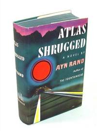 Atlas Shrugged by Rand, Ayn - 1957