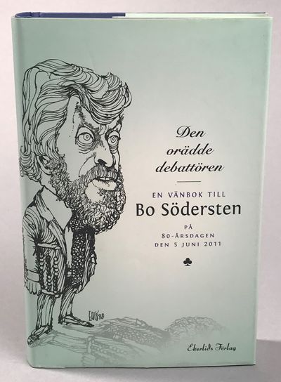 Den orädde debattören. En vänbok till Bo…