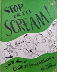 image of Stop or I'll Scream! An Album of More Than 300 Funny Drawings by Nearly Fifty of Collier's Cartoonists