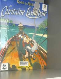 Capitaine La Guibole by E. Abuli, Abuli Enrique et Christian Rossi - 2000