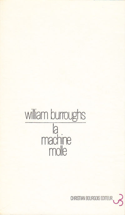 La machine molle (The Soft Machine). Roman.…