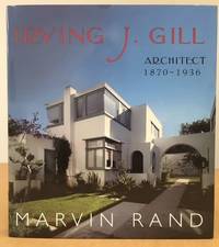 IRVING J. GILL: ARCHITECT 1870 1936