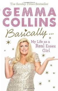 Basically...: My Life as a Real Essex Girl