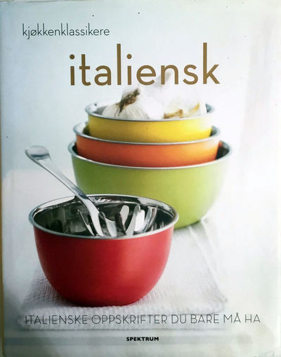 Italiensk. Italienske oppskrifter du bare må ha