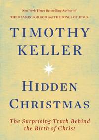 Hidden Christmas : The Surprising Truth Behind the Birth of Christ