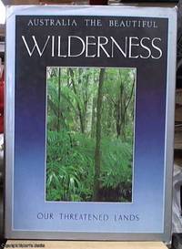 image of Australia the beautiful; Wilderness -- our threatened Lands
