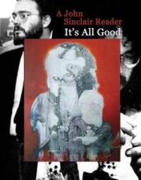 image of It's All Good: A John Sinclair Reader