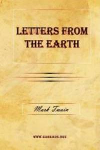 Letters From The Earth by Mark Twain - 2009-01-06