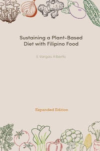 Sustaining a Plant-Based Diet with Filipino Food