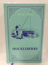 The Adventures of Huckleberry Finn (Paper Mill Classics) by Mark Twain - Paperback - 2013 - from Fleur Fine Books (SKU: 9781926444352)