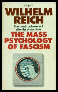 THE MASS PSYCHOLOGY OF FASCISM by Reich, Wilhelm (translated from the German by Vincent R. Carfagno) - 1976