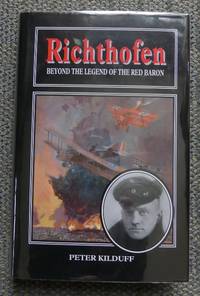 RICHTHOFEN: BEYOND THE LEGEND OF THE RED BARON.