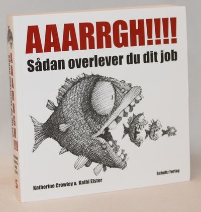Aaarrgh!!!! - Sådan overlever du dit job.