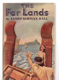 The Far Lands by Hall, James Norman [Dust Wrapper painting by Nicholas Mordvinoff] - 1950