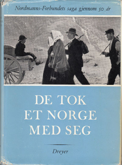 DE TOK ET NORGE MED SEG. Nordmanns-Forbundets…