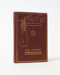 Narratives of Captives. Incidents Attending the Capture, Detention, and Ransom of Charles Johnston of Virginia. Reprinted from the original, with introduction and notes by Edwin Erle Sparks