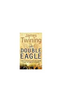 THE DOUBLE EAGLE: A WORLD CLASS THIEF. A PRICELESS TREASURE. A CHASE THAT SPANS THE CONTINENTS.