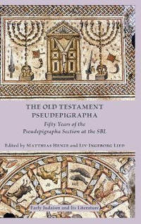 The Old Testament Pseudepigrapha: Fifty Years of the Pseudepigrapha Section at the SBL