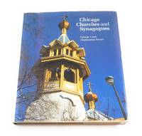 Chicago Churches and Synagogues: An Architectural Pilgrimage by George A. Lane - 1982-09-01