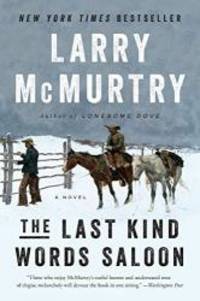 The Last Kind Words Saloon: A Novel by Larry McMurtry - 2015-05-09