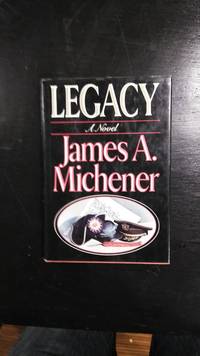 Legacy by James A Michener - 1987