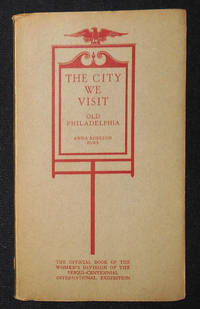 cover of The City We Visit: Old Philadelphia by Anna Robeson Burr; The Official Book of the Women's Division of the Sesqui-Centennial International Exposition