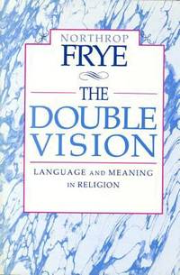 The Double Vision : Language and Meaning in Religion
