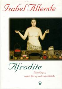 Afrodite. Fortellinger, oppskrifter og andre afrodisiaka. Illustrasjoner Robert Shekter....