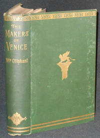 image of The Makers of Venice: Doges, Conquerors, Painters, and Men of Letters by Mrs. Oliphant; With Illustrations by R. R. Holmes
