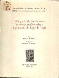 Bibliografia De Las Comedias Historica, Tradicionales Y Legendarias De  Lope De Vega by Brown, Robert B - 1958