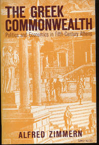 The Greek Commonwealth: Politics and Economics in Fifth Century Athens