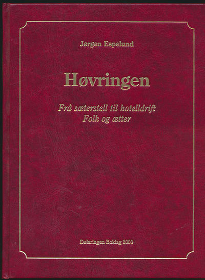 Høvringen. Frå sæterstell til hotelldrift. Folk…
