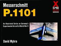 Messerschmitt P.1101 (X Planes of the Third Reich) (X Planes of the Third Reich Series)