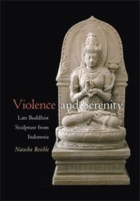 cover of Violence and Serenity: Late Buddhist Sculpture from Indonesia