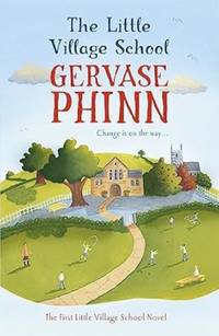The Little Village School: Book 1 in the gorgeously uplifting Little Village School series (The...