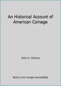 An Historical Account of American Coinage