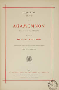 [Op. 14]. Agamemnon Traduction de Paul Claudel ... Réduction par l'Auteur pour Piano à quatre mains et Chœurs Prix net: 6 Francs. [Piano-vocal score]