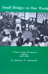 cover of Small Bridges to One World: A Peace Corps Perspective, Nigeria 1963-1965
