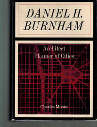 Daniel H. Burnham Architect Planner of Cities