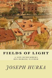 Fields of Light: A Son Remembers His Heroic Father
