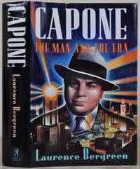 CAPONE: The Man and the Era. Signed by Laurence Bergreen.