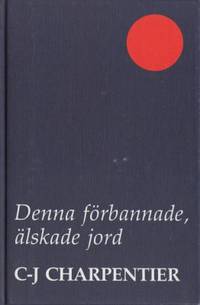 Denna förbannade, älskade jord. Reseberättelser.
