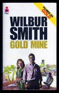 GOLD MINE by Wilbur Smith - Paperback - Later Printing - 1972 - from W. Fraser Sandercombe (SKU: 217741)
