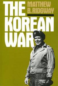 The Korean War by Matthew B. Ridgway - 1986