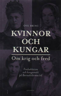 KVINNOR OCH KUNGAR. Om krig och fred.…