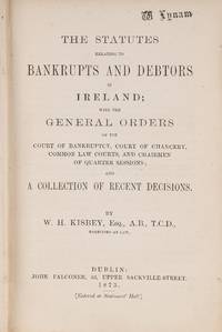 The Statutes Relating to Bankrupts and Debtors in Ireland; With the..