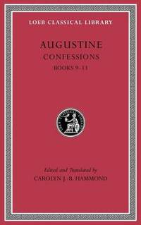 Confessions, Volume II: Books 9-13