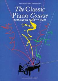 THE CLASSIC PIANO COURSE BEST-KNOWN BALLET THEMES PF