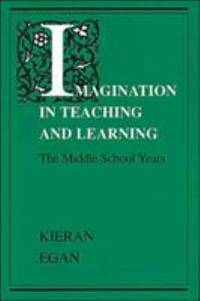 Imagination in Teaching and Learning : The Middle School Years